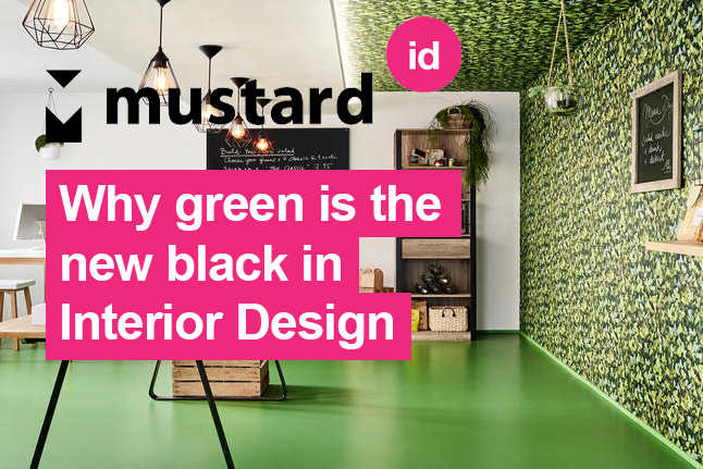 Why green is the new black in Interior Design