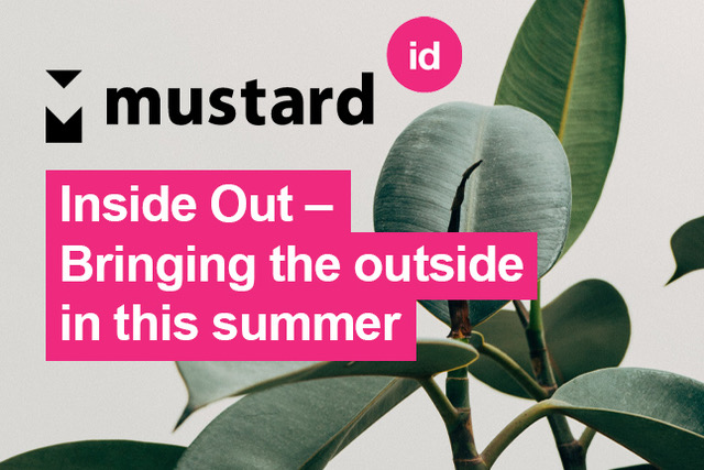 Inside Out – Bringing the outside in this summer