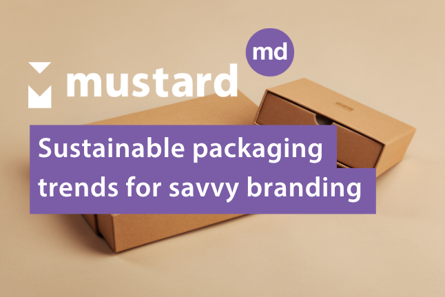 Sustainable packaging for savvy branding